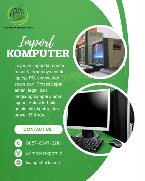 Jasa Import Perangkat IT & Komputer Terpercaya