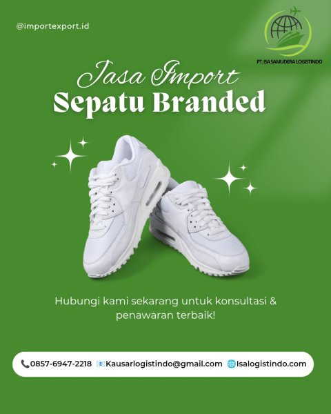 Jasa Import Sepatu Brand – PT ISA SAMUDERA LOGISTINDO