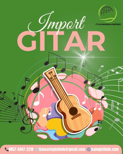 Jasa Import Gitar – PT ISA SAMUDERA LOGISTINDO