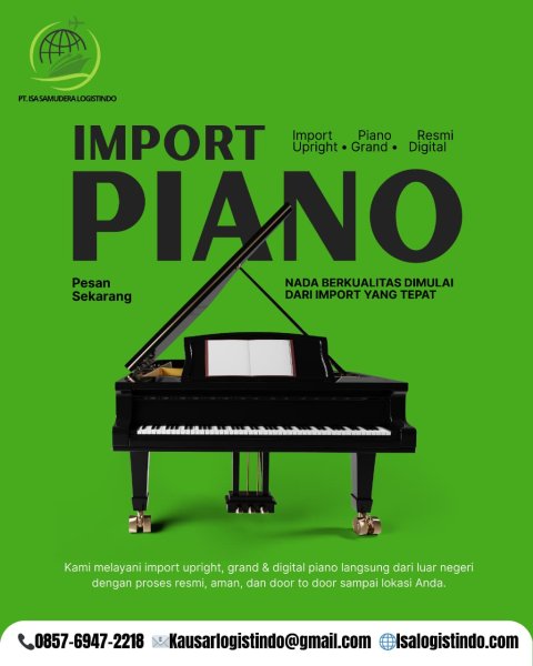 Jasa Import Piano Korea, China & Eropa – PT ISA SAMUDERA LOGISTINDO
