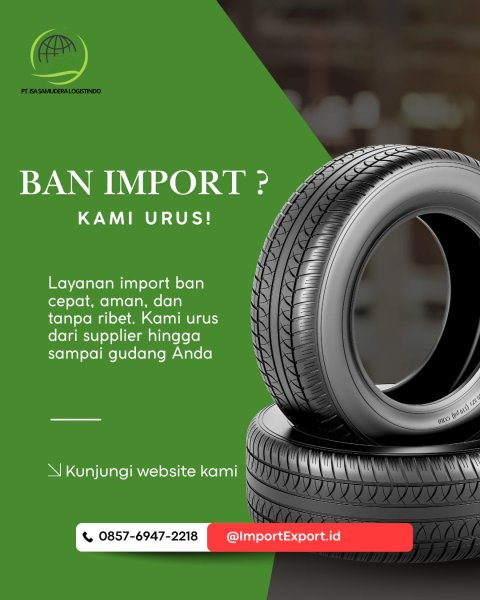 Solusi Import Ban Tanpa Ribet – PT ISA SAMUDERA LOGISTINDO