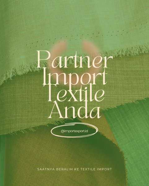 Jasa Import Textile China, Turkey & Korea D2D – PT ISA SAMUDERA LOGISTINDO