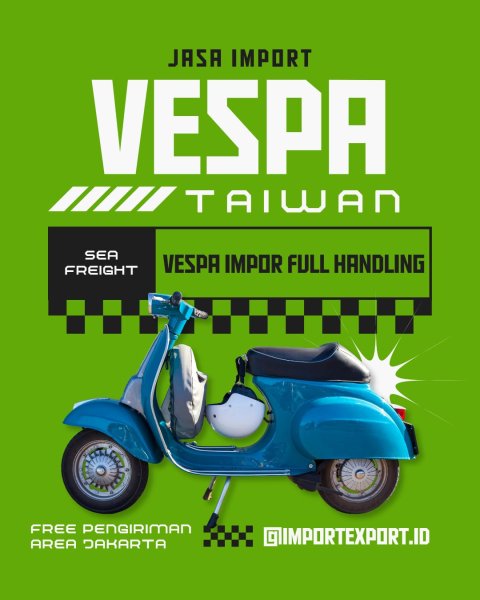 Jasa Import Borongan Vespa Taiwan – PT ISA SAMUDERA LOGISTINDO